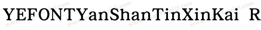 YEFONTYanShanTinXinKai Regylar字体转换
